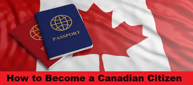 How To Become A Canadian Citizen | The Guide To Getting Citizenship