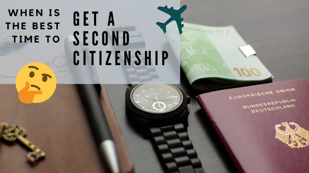 Best time to get a second citizenship